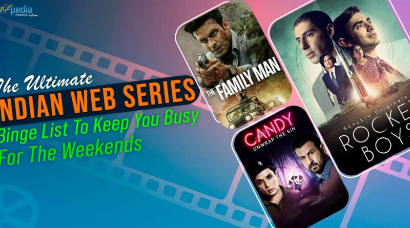 The Ultimate Indian Web Series Binge List To Keep You Busy For The Weekends