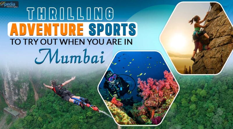 Thrilling Adventure Sports To Try Out When You Are In Mumbai