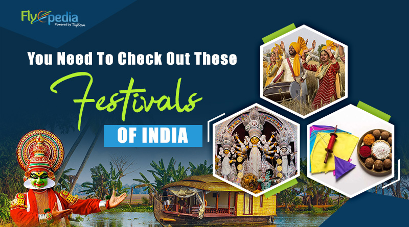 You Need To Check Out These Festivals Of India