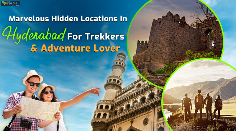 Marvelous Hidden Locations In Hyderabad For Trekkers And Adventure Lovers