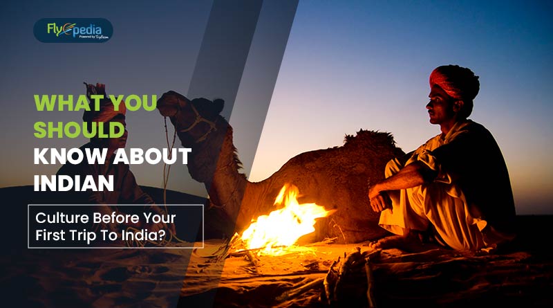 What You Should Know About Indian Culture Before Your First Trip To India