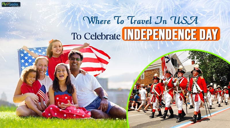 Where To Travel To In The US To Celebrate Independence Day
