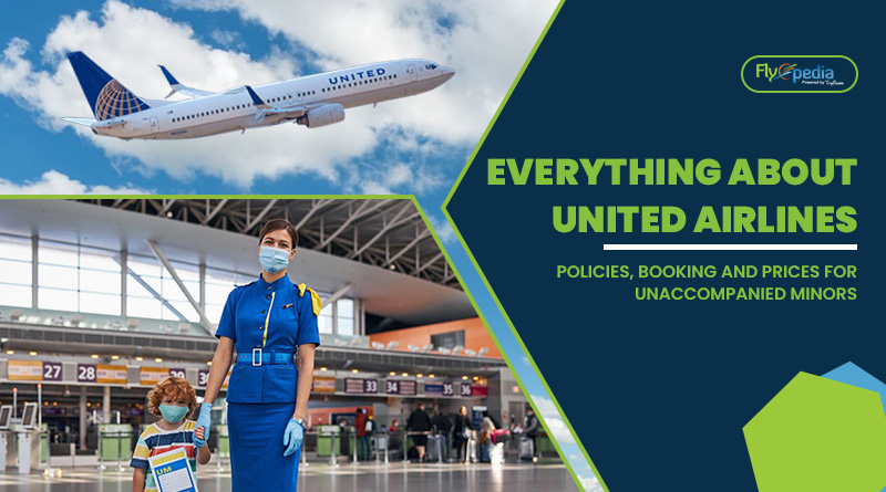 Everything About United Airlines Policies Booking And Prices For Unaccompanied Minors