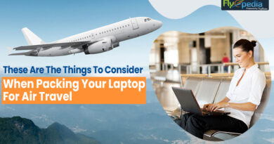 These Are The Things To Consider When Packing Your Laptop For Air Travel