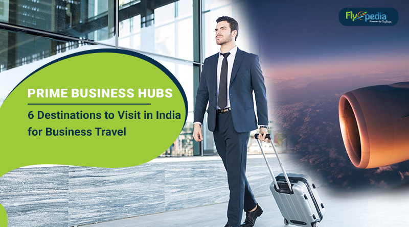 6 Destinations to Visit in India for Business Travel