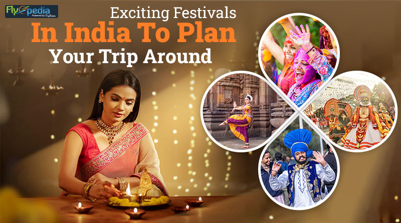 Exciting Festivals In India To Plan Your Trip Around