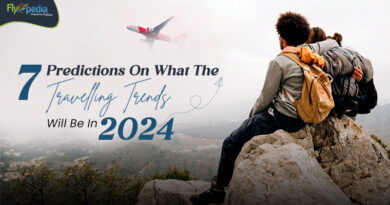 7 Predictions On What The Travelling Trends Will Be In 2024