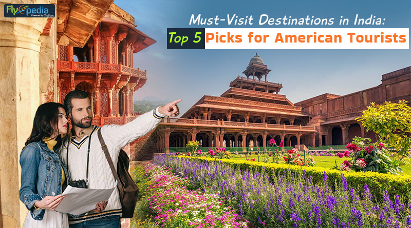 Must Visit Destinations in India Top 5 Picks for American Tourists