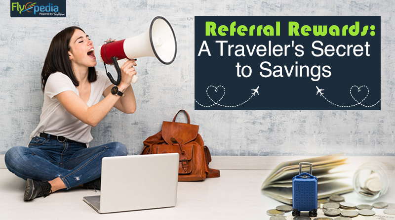 Referral Rewards A Traveler's Secret to Savings