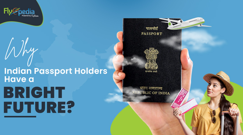 Why Indian Passport Holders Have a Bright Future