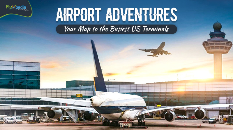 Airport Adventures Your Map to the Busiest US Terminals