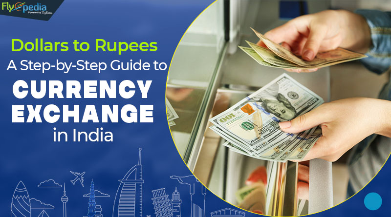 Dollars to Rupees A Step by Step Guide to Currency Exchange in India