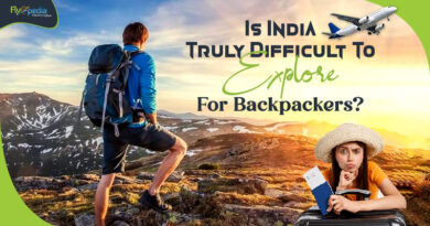 Is India Truly Difficult To Explore For Backpackers