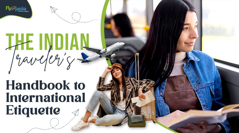 The Indian Traveler's Handbook to International Etiquette