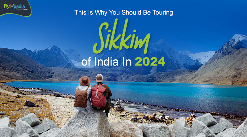 This Is Why You Should Be Touring Sikkim Of India In 2024
