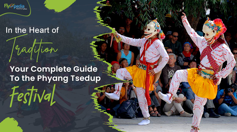 In the Heart of Tradition Your Complete Guide to the Phyang Tsedup Festival