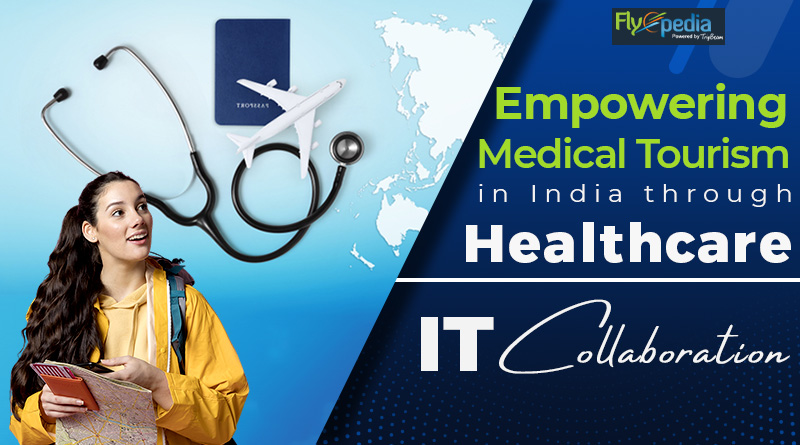 Empowering Medical Tourism in India through Healthcare IT Collaboration