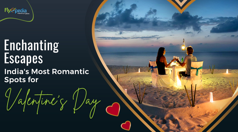 Enchanting Escapes India's Most Romantic Spots for Valentine's Day