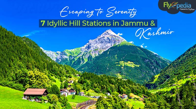 Escaping to Serenity 7 Idyllic Hill Stations in Jammu and Kashmir