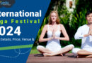 International Yoga Festival 2024 Ticket Details Price Venue & Dates