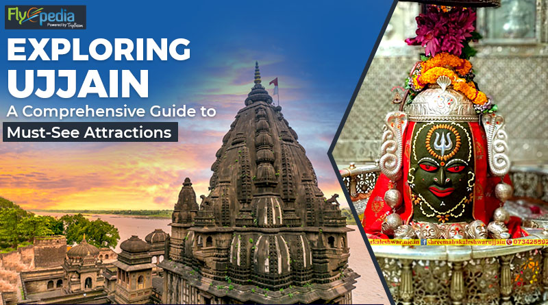 Exploring Ujjain A Comprehensive Guide to Must See Attractions