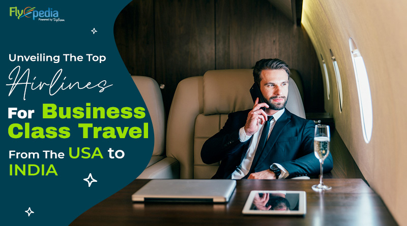 Unveiling the Top Airlines for Business Class Travel from the USA to India