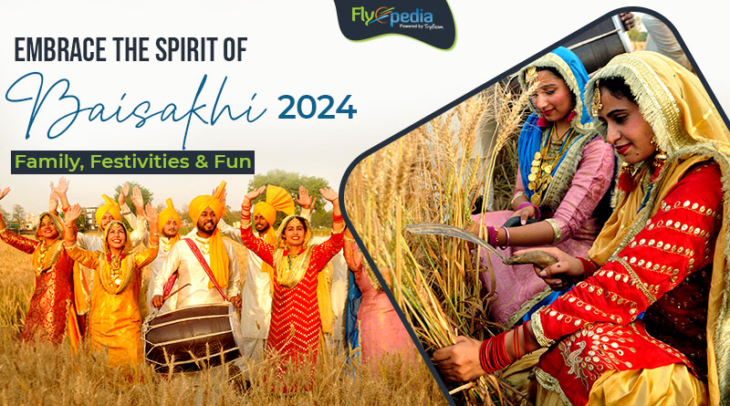 Embrace the Spirit of Baisakhi 2024 Family Festivities and Fun