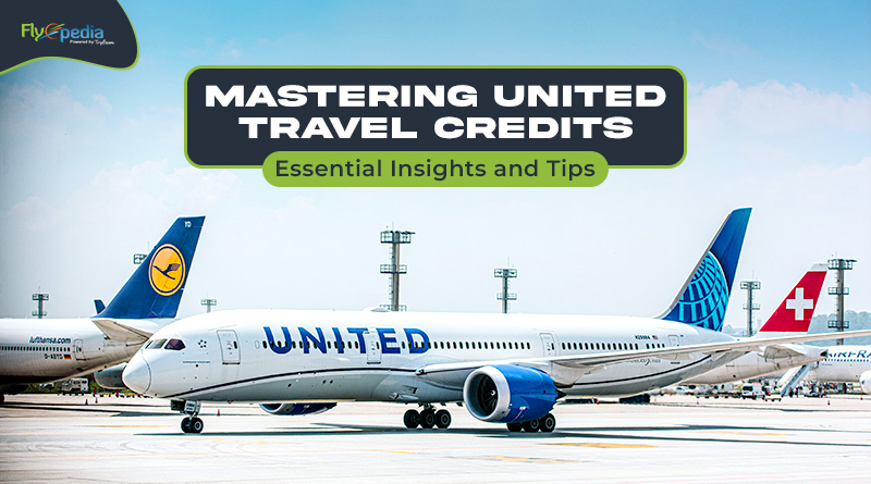 Mastering United Travel Credits Essential Insights and Tips
