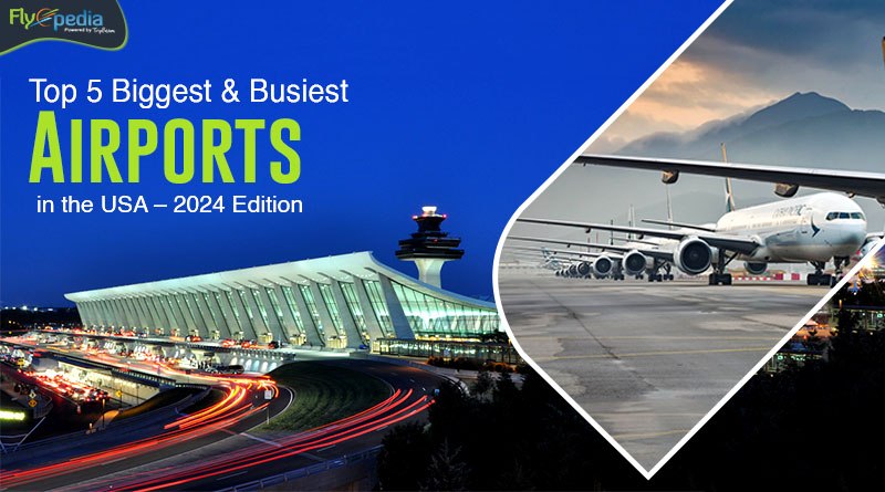 Top 5 Biggest and Busiest Airports in the USA – 2023 Edition