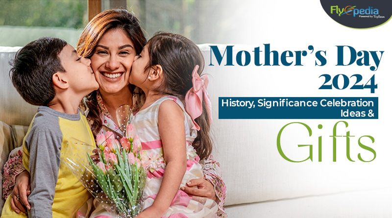 Mother’s Day 2024 History Significance Celebration Ideas & Gifts