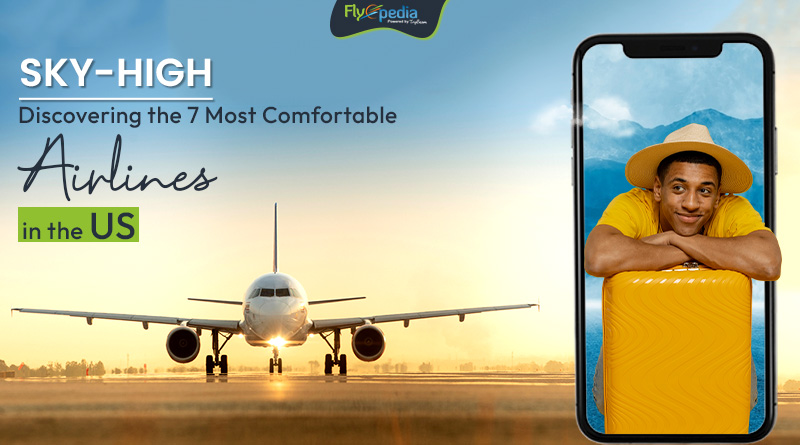 Sky High Discovering the 7 Most Comfortable Airlines in the US