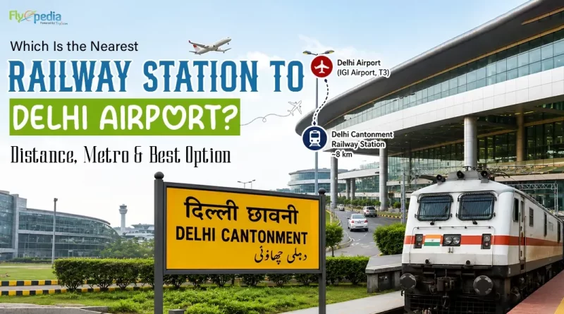 Which is the Nearest Railway Station to Delhi Airport