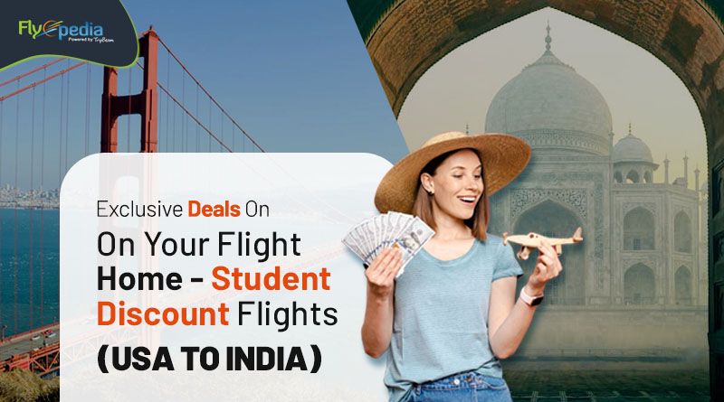 Exclusive Deals On Your Flight Home Student Discount Flights (USA To India) Flyopedia com