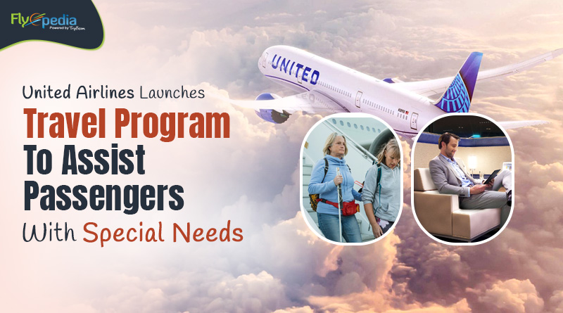 United Airlines Launches Travel Program To Assist Passengers With Special Needs – flyopedia com