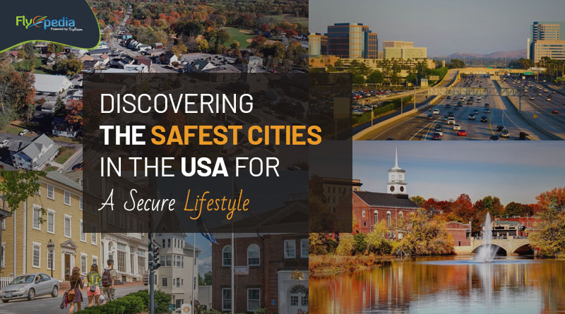 Discovering The Safest Cities In The USA For A Secure Lifestyle flyopedia com
