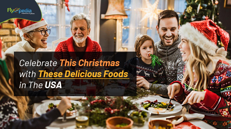 Celebrate This Christmas with These Delicious Foods in The USA Flyopedia com