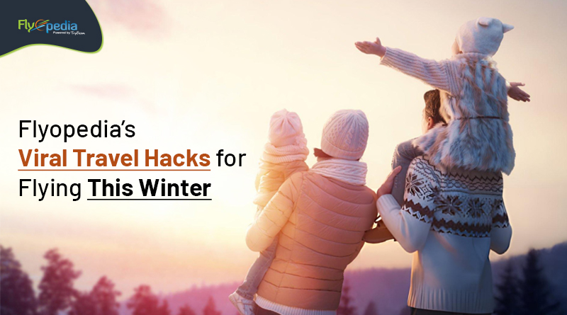 Flyopedia’s Viral Travel Hacks for Flying This Winter flyopedia com
