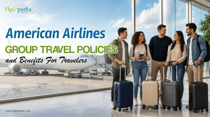 American Airlines Group Travel Policies and Benefits