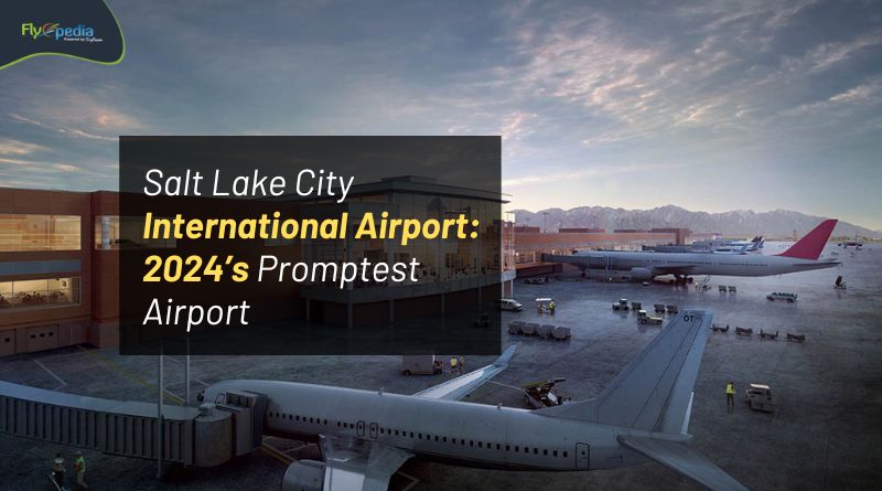 Salt Lake City International Airport 2024’s Promptest Airport flyopedia com