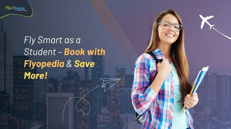 Fly Smart as a Student – Book with Flyopedia & Save More! Flyopedia com (2)
