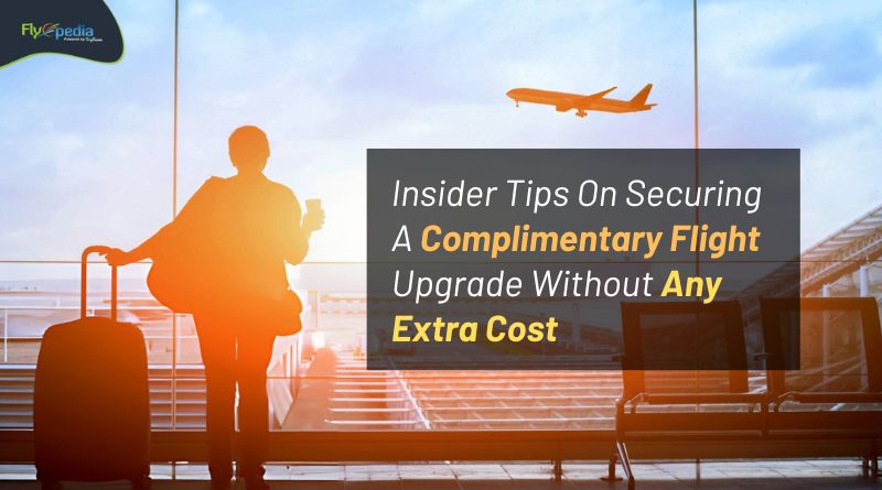 Insider Tips On Securing A Complimentary Flight Upgrade Without Any Extra Cost flyopedia com