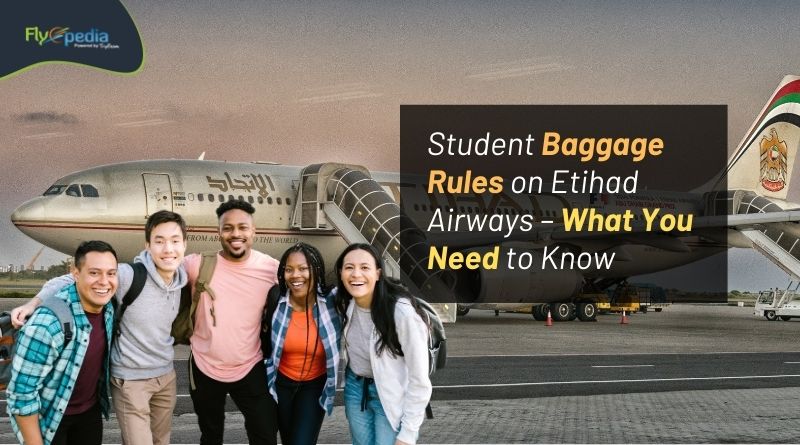 Student Baggage Rules on Etihad Airways – What You Need to Know flyopedia com