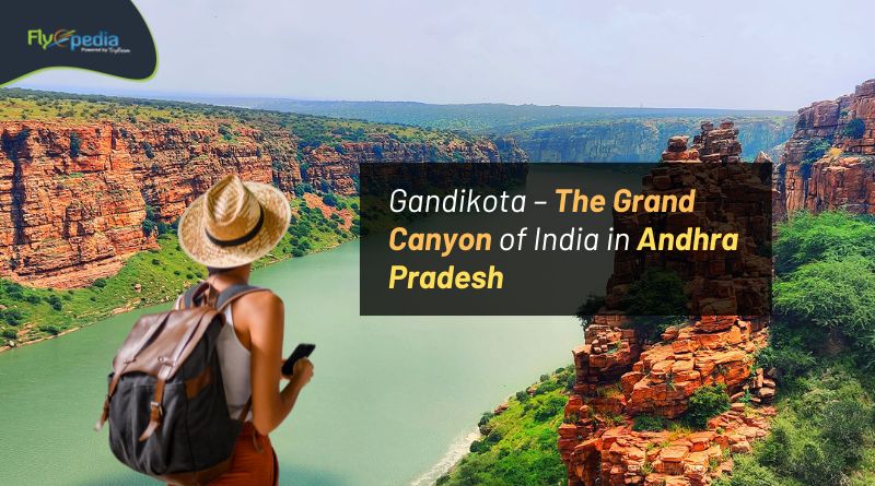 Gandikota – The Grand Canyon of India in Andhra Pradesh Flyopedia com