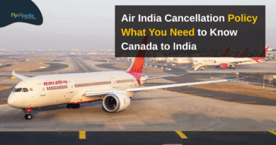 Flyopedia com Air India Cancellation Policy What You Need to Know Canada to India