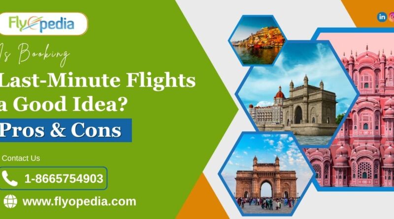 Is Booking Last Minute Flights a Good Idea? Pros And Cons