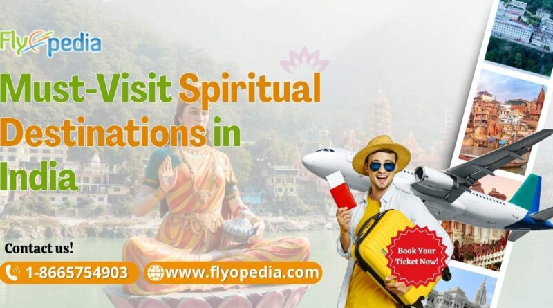 Must Visit Spiritual Destinations in India