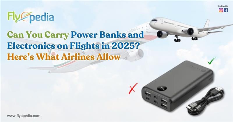 Can You Carry Power Banks and Electronics on Flights in 2025 Here’s What Airlines Allow