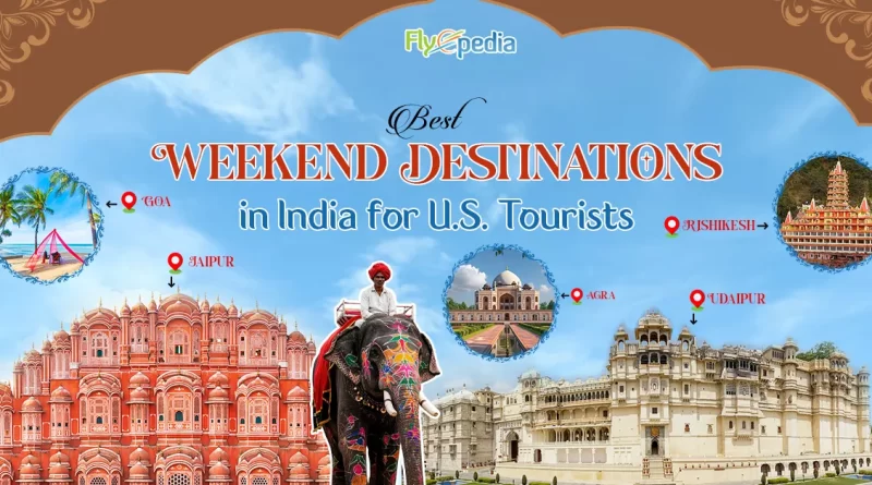 Best Weekend Destinations in India for U S Tourists copy (1)
