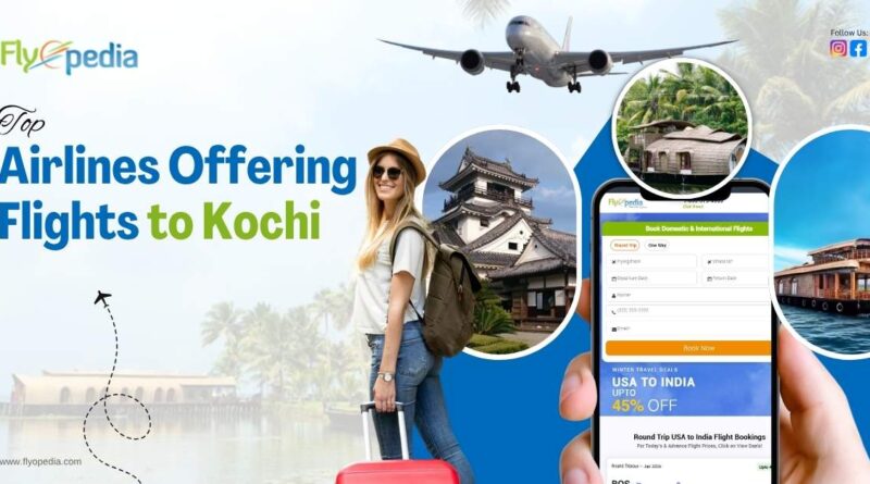 Top Airlines Offering Flights to Kochi