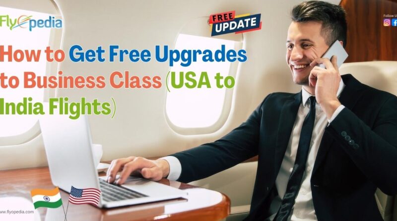 How to Get Free Upgrades to Business Class (USA to India Flights)